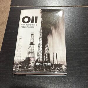 Oil: From Rockefeller to Iraq and Beyond Hardcover by Andy Stern